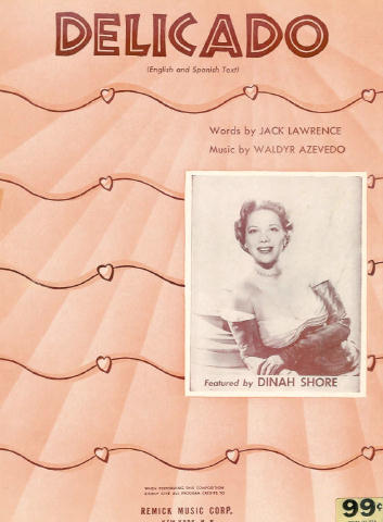 Delicado - Jack Lawrence, Waldyr Azevedo - Dinah Shore Delicado - Jack Lawrence, Waldyr Azevedo - Dinah Shore