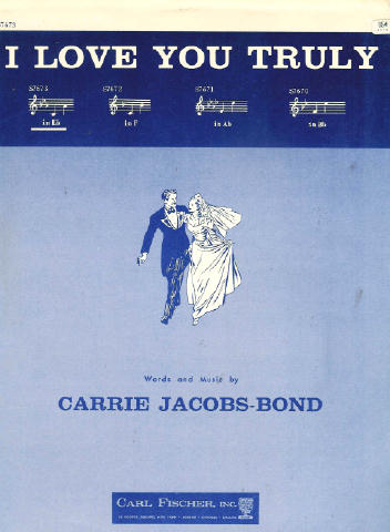 I Love You Truly - Carrie Jacobs-Bond I Love You Truly - Carrie Jacobs-Bond