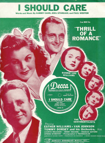 I Should Care - Sammy Cahn, Axel Stordahl, Paul Weston - Tommy Dorsey, Esther Williams, Van Johnson I Should Care - Sammy Cahn, Axel Stordahl, Paul Weston - Tommy Dorsey, Esther Williams, Van Johnson
