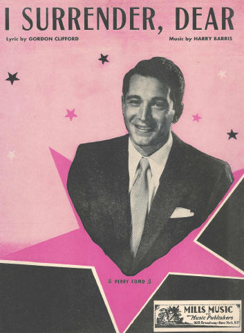 I Surrender, Dear - Gordon Clifford, Harry Barris - Perry Como I Surrender, Dear - Gordon Clifford, Harry Barris - Perry Como